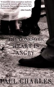 The Lonesome Heart Is Angry cover image