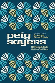 Peig Sayers, Volume 2 : Níl Deireadh Ráite / Not the Final Word cover image
