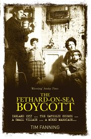 The Fethard : on. Sea Boycott. Ireland 1957…The Catholic Church… A Small Village… A Mixed Marriage cover image