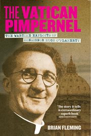 The Vatican Pimpernel : The Wartime Exploits of Monsignor Hugh O'Flaherty cover image