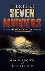 The Ship of Seven Murders : A True Story of Madness & Murder cover image