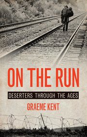 On the Run : Deserters Through the Ages cover image