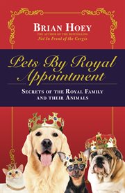 Pets by Royal Appointment : The Royal Family and their Animals cover image