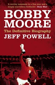 Bobby Moore : The Definitive Biography cover image