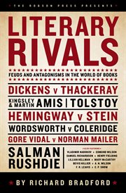 Literary Rivals : Feuds and Antagonisms in the World of Books cover image