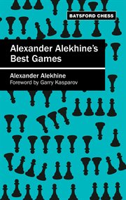 Alexander Alekhine's Best Games : Algebraic edition cover image