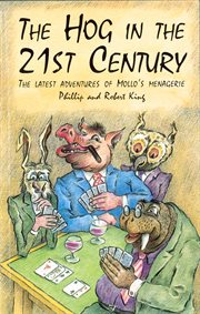 The hog in the 21st century : the latest adventures of Mollo's menagerie cover image