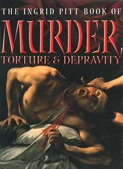 The Ingrid Pitt book of murder, torture & depravity cover image