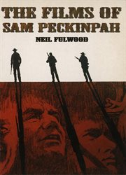 The films of Sam Peckinpah cover image