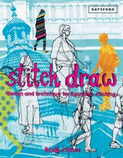 Stitch Draw : Sketching and Drawing in Stitch and Textile Art cover image