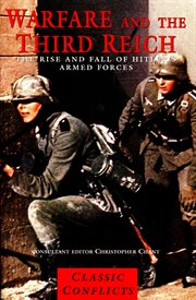Warfare and the Third Reich : the rise and fall of Hitler's armed forces cover image