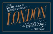 London night and day : the insider's guide to london 24 hours a day cover image