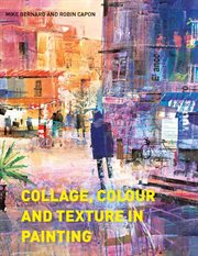 Collage, colour and texture in painting cover image