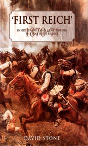"First Reich" : inside the German army during the war with France, 1870-71 cover image