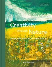 Creativity Through Nature : Foraged, Recycled and Natural Mixed-Media Art cover image
