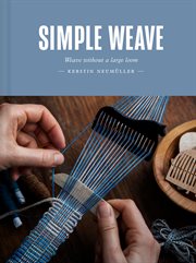 Simple weave : weave without a large loom cover image
