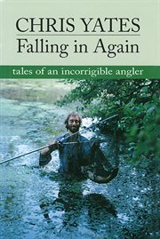 Falling in Again : Tales of an Incorrigible Angler cover image