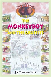 The Monkey Boy and the Gruffits : Joe and Lucy Storybox cover image