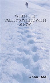 When the Valley's White With Snow cover image