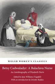 Betsy Cadwaladyr : A Balaclava Nurse. An Autobiography of Elizabeth Davis cover image