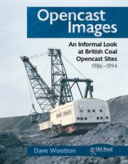 Opencast Images : An Informal Look at British Coal Opencast Sites cover image
