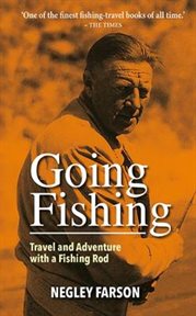 Going Fishing : Travel and Adventure with a Fishing Rod cover image