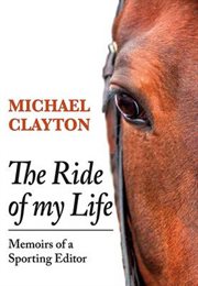 The Ride of My Life : Memoirs of a Sporting Editor cover image