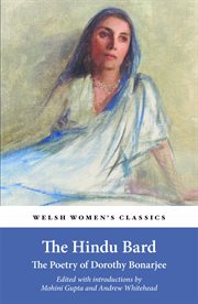 The Hindu Bard : The Poetry of Dorothy Bonarjee. Welsh Women's Classics cover image