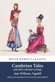 Cambrian Tales and Other Selected Writings : Welsh Women's Classsics cover image