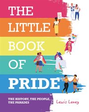 The Little Book of Pride : The History, the People, the Parades cover image