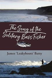The Song of the Solitary Bass Fisher cover image