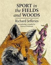 Sport in the Fields and Woods : An anthology compiled by Rebecca Welshman cover image