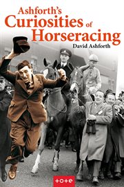Ashforth's Curiosities of Horseracing cover image