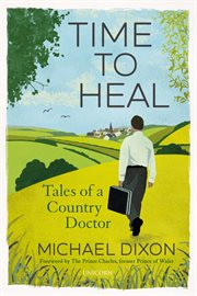 Time to Heal : Tales of a Country Doctor cover image
