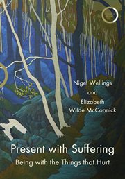 Present With Suffering : Being with the Things that Hurt cover image