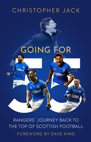 Going for 55 : Rangers' Journey Back to the Top of Scottish Football cover image