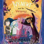 Ivy Newt and the Vampixies cover image