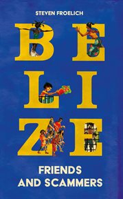 Belize : Friends And Scammers cover image