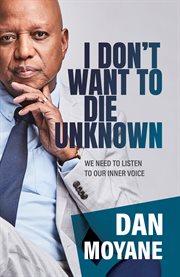 I Don't Want to Die Unknown : We Need To Listen To Our Inner Voice cover image