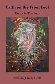 Faith on the Front Foot : Essays in Theology cover image
