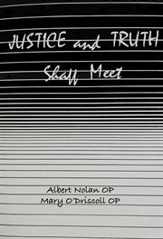 Justice and Truth Shall Meet : A Dominican Exploration cover image