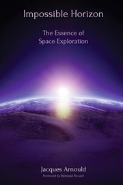 Impossible Horizon : The Essence of Space Exploration cover image