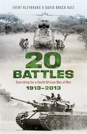 20 battles : searching for a South African way of war, 1913-2013 cover image