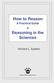 How to reason + reasoning in the sciences. A Practical Guide cover image