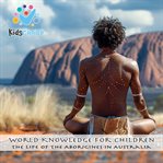 The Life of the Aborigines in Australia cover image