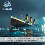 The Fascination of the Titanic cover image