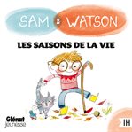 Sam & Watson et les saisons de la vie cover image