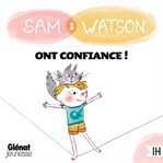 Sam & Watson ont confiance ! cover image