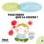 Sam & Watson, plus forts que la colère ! cover image