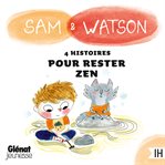 Sam & Watson: compilation de 4 histoires pour rester zen cover image